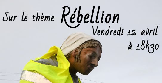 Rébellion, thème de l’apéro-poétique du 12 avril au Bretagne !