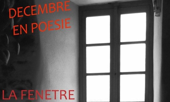 « La Fenêtre » thème du mois de décembre de l’apéro-poétique encore confiné!